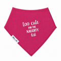 A raspberry pink triangular bandana-style bib with white text reading 'too cute FOR THE NAUGHTY list' and a small side tag that says 'MILLIE and ME', shown on a plain white background.